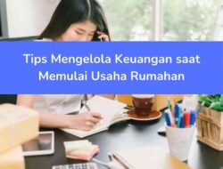 Tips Mengelola Keuangan saat Memulai Usaha Rumahan