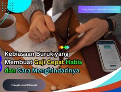 3 Kebiasaan Buruk yang Membuat Gaji Cepat Habis dan Cara Menghindarinya