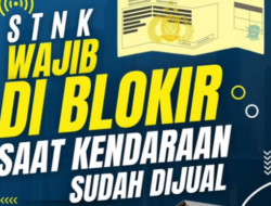 Ingat, Setelah Jual Kendaraan STNK Harus di Blokir