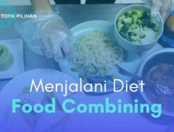 Benarkah Diet “Food Combining” Sulit Dipraktikkan?